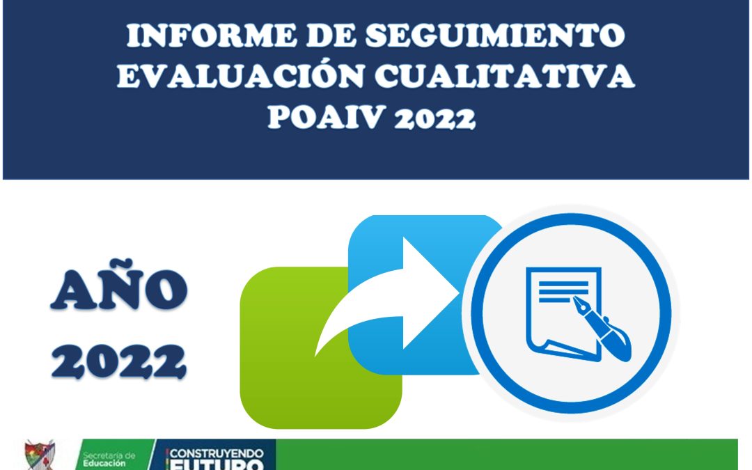 Informe de seguimiento: evaluación cualitativa POAIV 2022