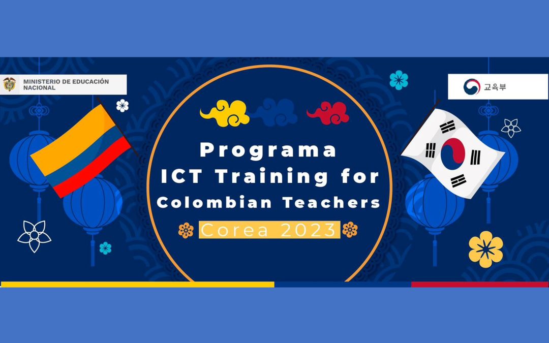 Ministerio de Educación abre la convocatoria ICT Training for Colombian Teachers – Corea 2023