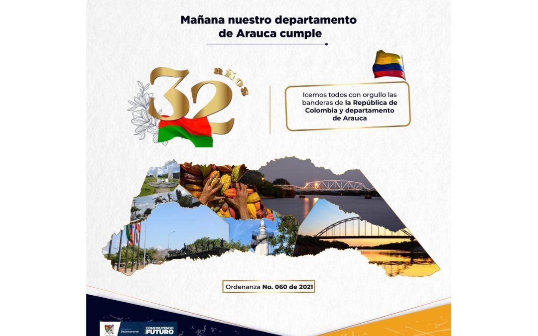 Mañana nuestro departamento de Arauca cumple 32 años