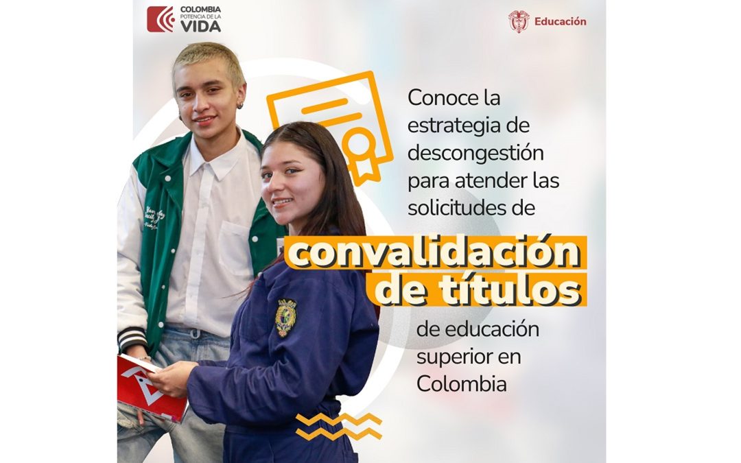 Conozca el plan para descongestionar los trámites de convalidación de títulos de educación superior