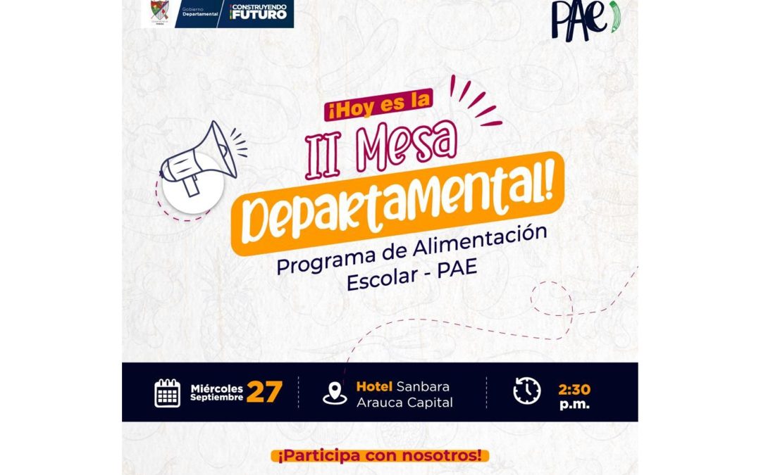 Segunda mesa pública del Programa de Alimentación Escolar, PAE, se realizará este miércoles 27 de septiembre en Arauca