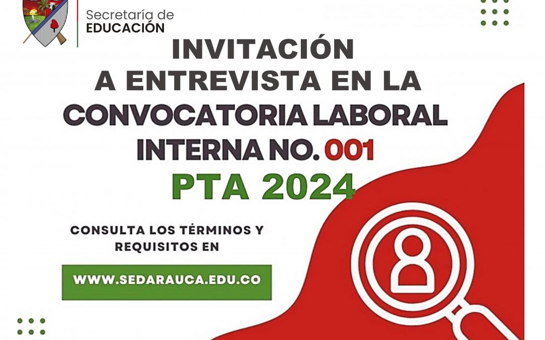 Se avisa a todos los postulados a la convocatoria interna 001 de 2024, Todos a Aprender – PTA, que se realizará entrevista