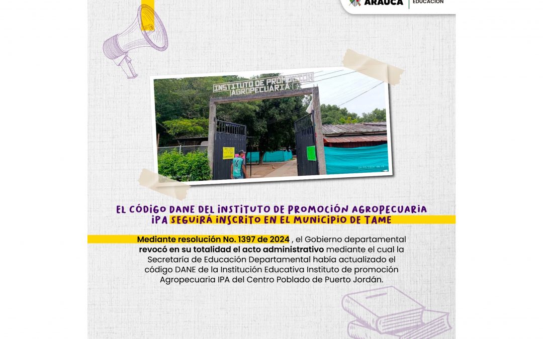 El código DANE del Instituto de Promoción Agropecuaria IPA seguirá inscrito en el municipio de Tame