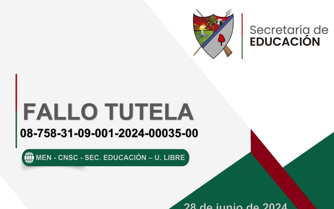 Fallo Tutela Radicado Nro 08-758-31-09-001-2024-00035-00 Accionados: Ministerio de Educación Nacional, Comisión Nacional del Servicio Civil “CNSC”, Secretaría de Educación Departamental de Arauca y Otros