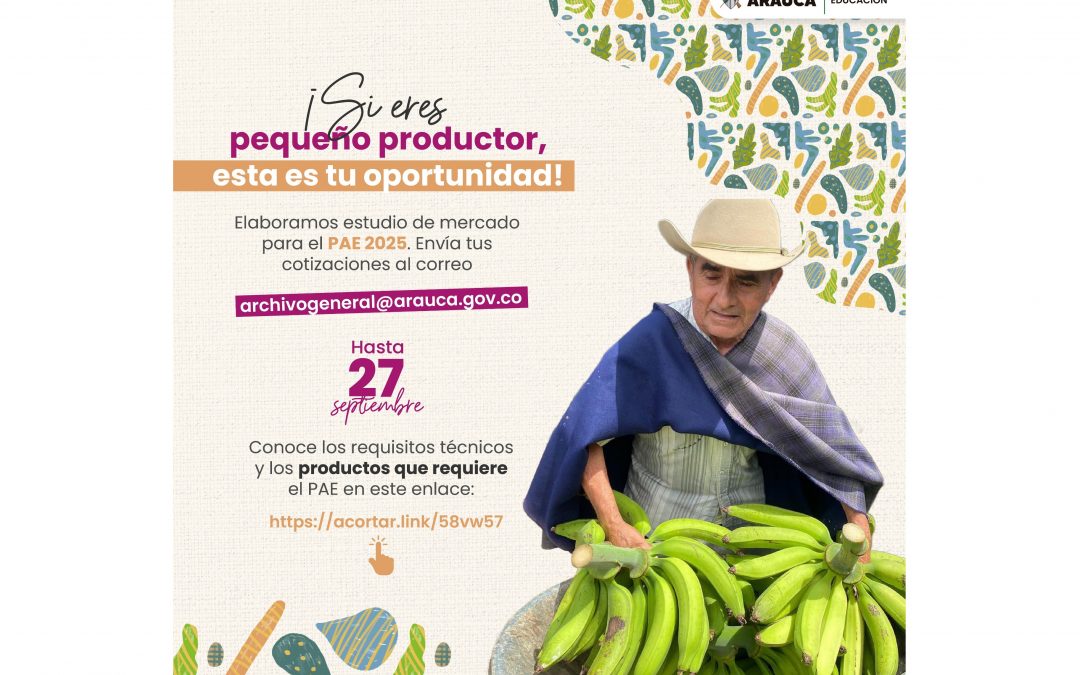 Convocatoria: Si eres pequeño productor, esta es tu oportunidad. Cotiza tus productos para el PAE 2025 y podrás ser beneficiario de este modelo de negocio.