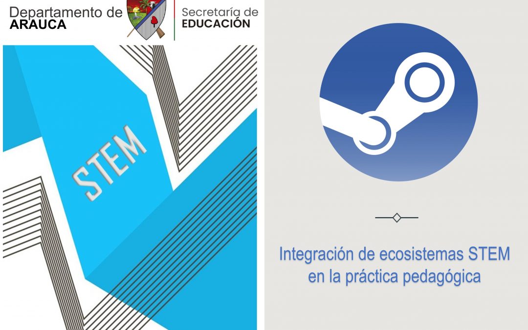 Culminó con éxito la convocatoria dirigida a docentes del departamento de Arauca para la Integración de Ecosistemas STEM en la práctica pedagógica